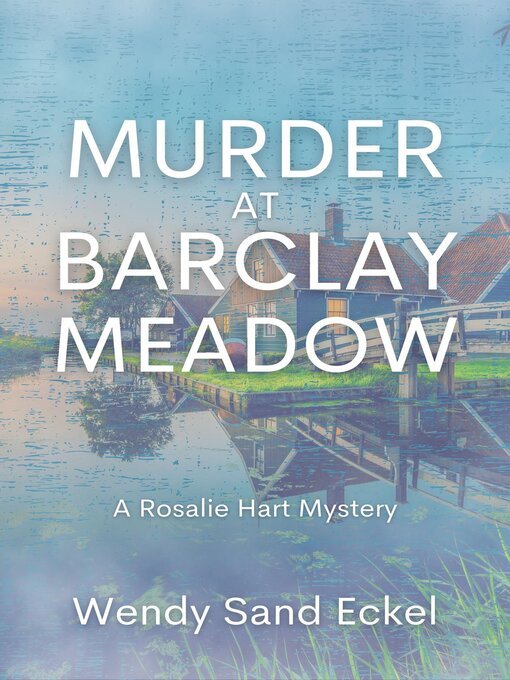Title details for Murder at Barclay Meadow by Wendy Sand Eckel - Available